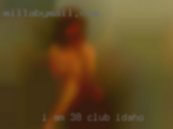 I am 38, hot, and good club Idaho with my hands.